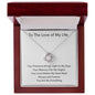 To the Love of My Life | Love Knot Necklace | You Make It Special