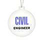 CIVIL ENGINEER Acrylic Circle Ornament - You Make It Special