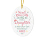 Having Me For A Daughter Oval MDF Ornament - You Make It Special