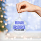 HUMAN RESOURCE MANAGER Acrylic Circle Ornament - You Make It Special