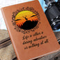 Adventure leather journal | Life is either (LJ-ADV-LIFE-S2309) - You Make It Special