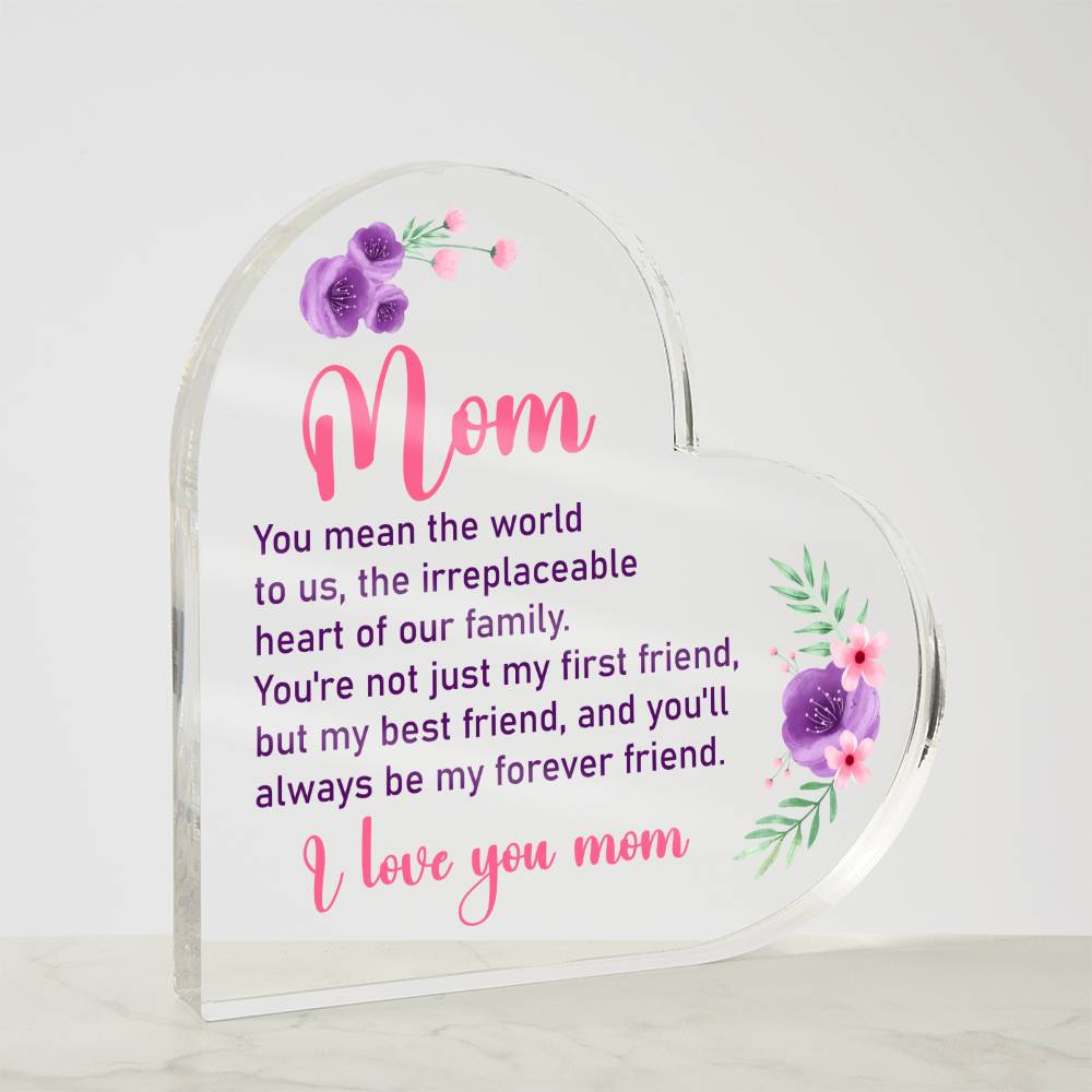 Mom You mean the world Acrylic Heart without stand (AH-MomMeantheWorld-Clr-S2402) - You Make It Special
