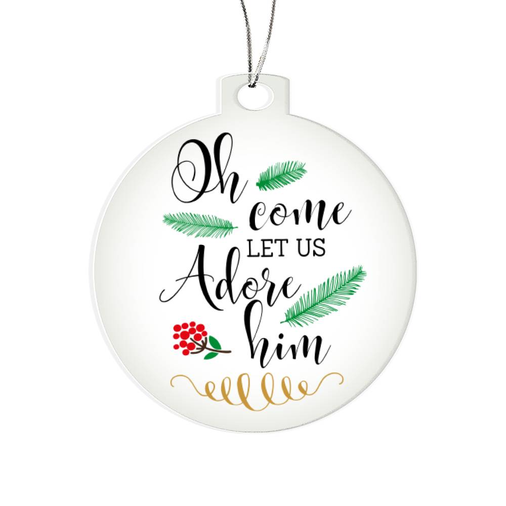Oh Come Let Us Adore Him Ornament - You Make It Special