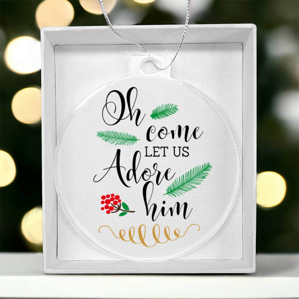 Oh Come Let Us Adore Him Ornament - You Make It Special