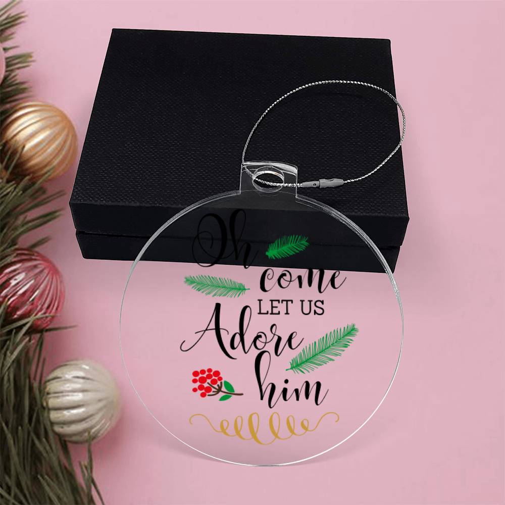Oh Come Let Us Adore Him Ornament - You Make It Special