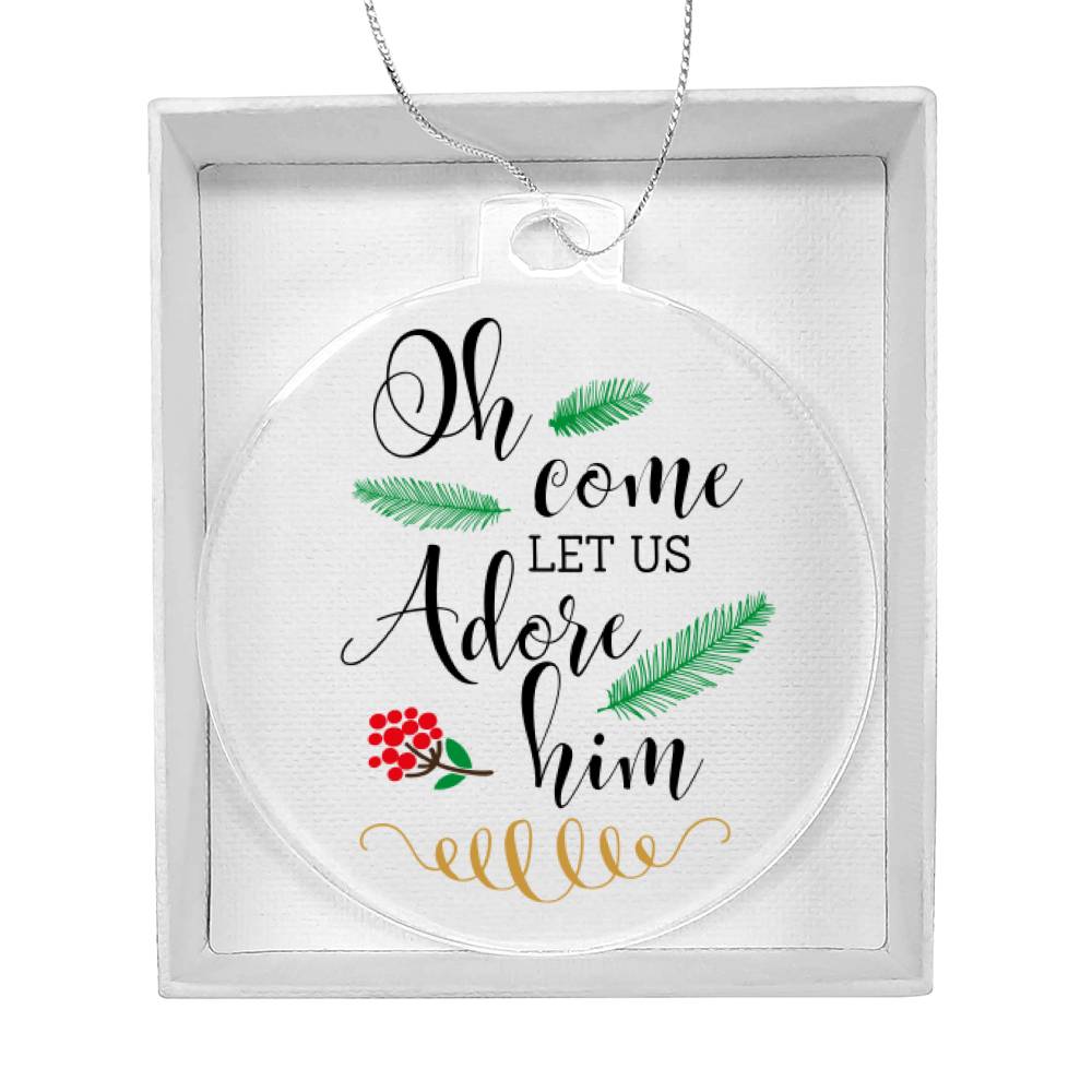 Oh Come Let Us Adore Him Ornament - You Make It Special
