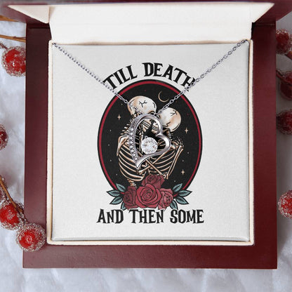 Till Death And Then Some | Forever Love necklace | You Make It Special