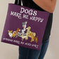 DOGS Make Me Happy Tote Bag Grocery Shopping Reusable Bag Tote (TB - DgsMkHpyHmHdHrt - S2405) - You Make It Special