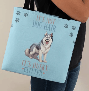 Husky It's Not Dog Hair It's Husky Glitter Tote Bag Grocery Shopping Reusable Bag Tote (TB - ItsNtDgHrItsHskyGltr - S2403) - You Make It Special