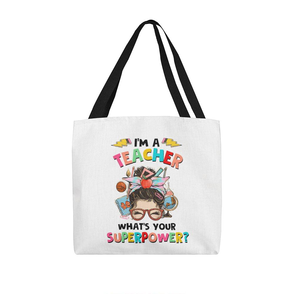 “I'm a Teacher. What's Your Superpower?” Tote Bag Grocery Shopping Reusable Bag Tote - You Make It Special