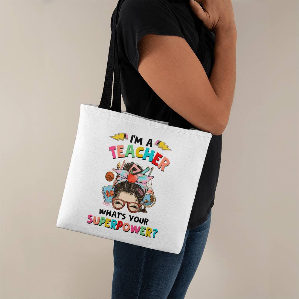 “I'm a Teacher. What's Your Superpower?” Tote Bag Grocery Shopping Reusable Bag Tote - You Make It Special