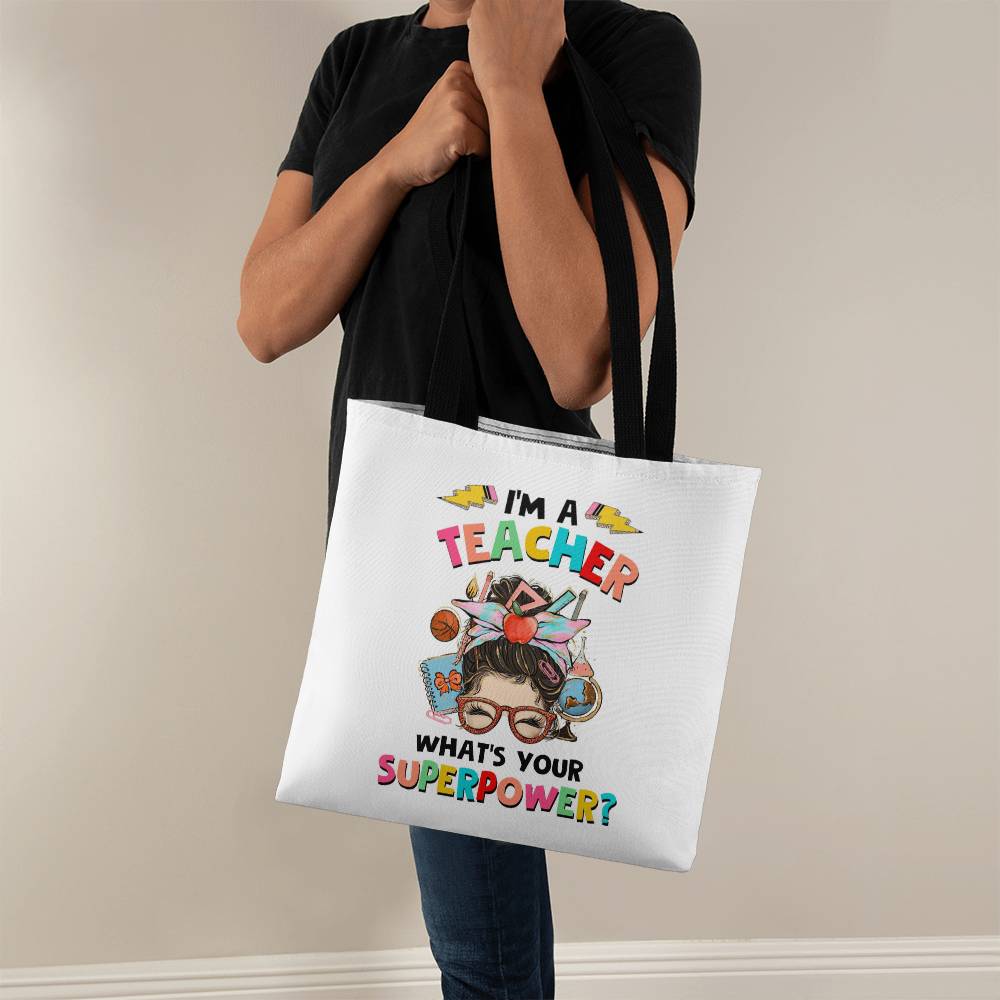 “I'm a Teacher. What's Your Superpower?” Tote Bag Grocery Shopping Reusable Bag Tote - You Make It Special