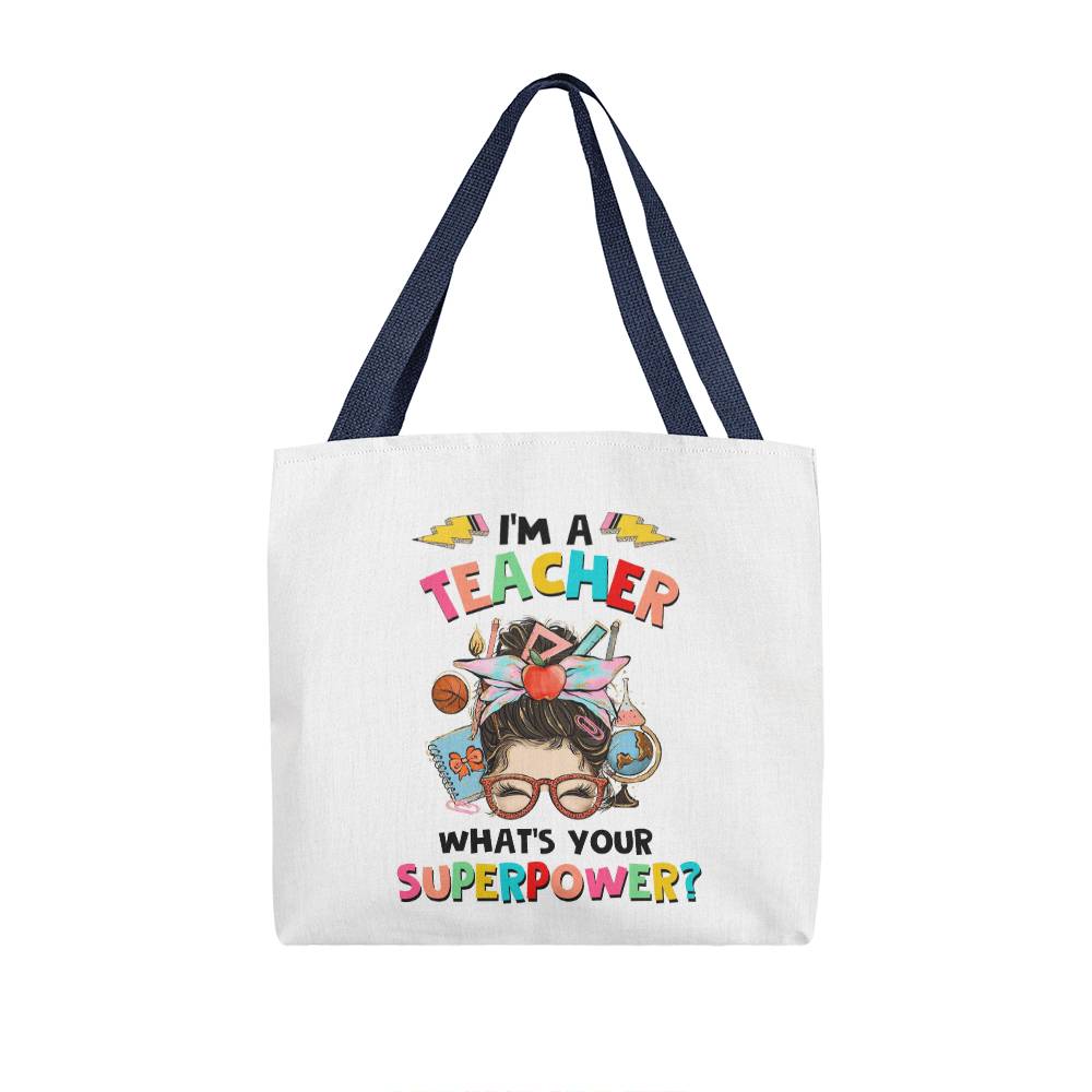 “I'm a Teacher. What's Your Superpower?” Tote Bag Grocery Shopping Reusable Bag Tote - You Make It Special