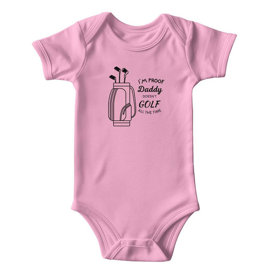 I'M PROOF Daddy doesn't GOLF All The Time Onesie Short Sleeve Bodysuit (ONS - PrfGlf - S2407) - You Make It Special