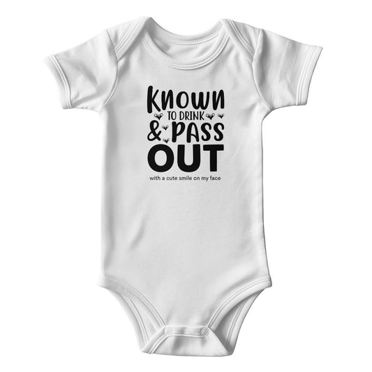 Known To Drink & Pass Out with a cute smile on my face Onesie Short Sleeve Bodysuit - You Make It Special