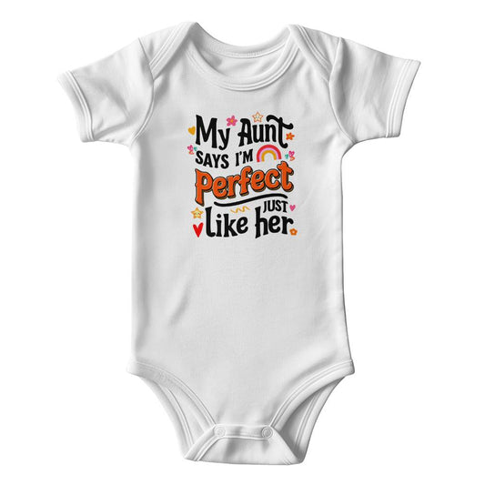 My Aunt Says I'm Perfect Just Like Her Onesie Short Sleeve Bodysuit (ONS - AuntSays - Bk - S2407) - You Make It Special