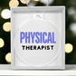 PHYSICAL THERAPIST Acrylic Circle Ornament - You Make It Special