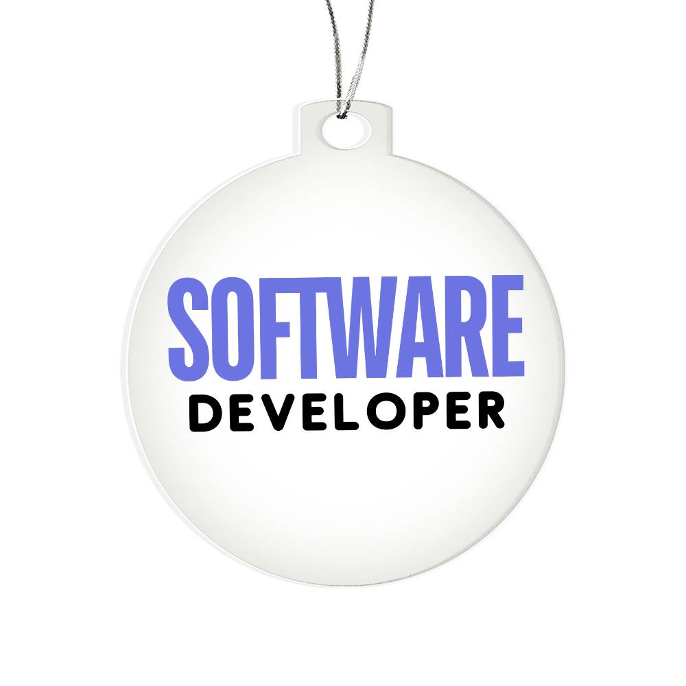 SOFTWARE DEVELOPER Acrylic Circle Ornament - You Make It Special