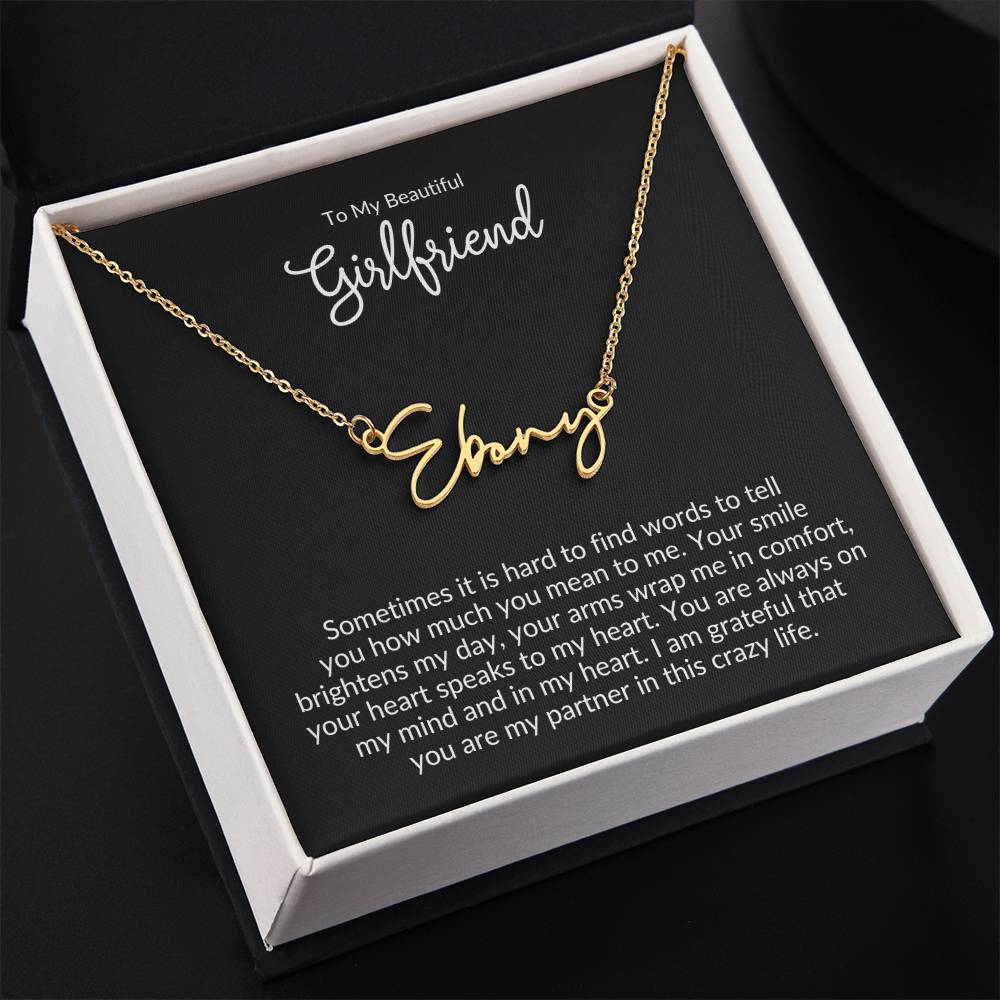 To Girlfriend | Sometimes it is hard to find | Signature Style Name necklace - You Make It Special