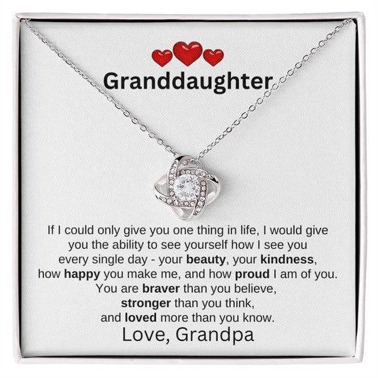 To Granddaughter Love Grandpa | If I could only give | Love Knot necklace - You Make It Special