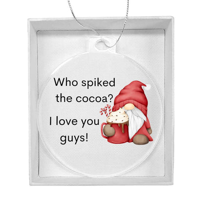 Who Spiked The Cocoa Elf Acrylic Circle Ornament - You Make It Special