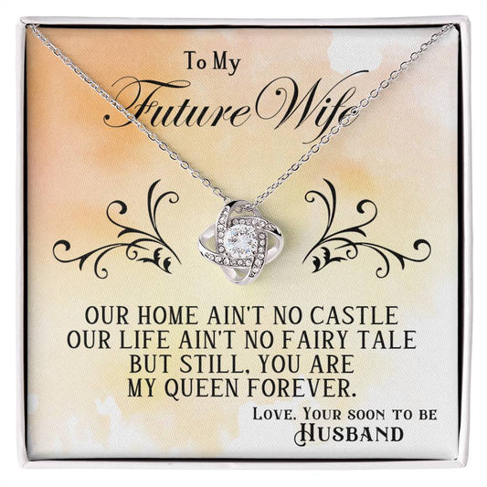 Future Wife | Our Home Ain't No Castle | Love Knot Necklace (LKN-FW-FH-OurHmAintNoCstl-Cr-S2402) - You Make It Special