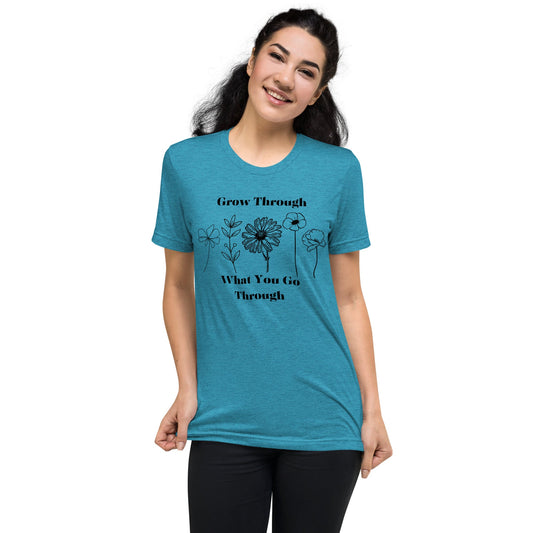 Grow Through What You Go Through Flower Short sleeve t-shirt - You Make It Special