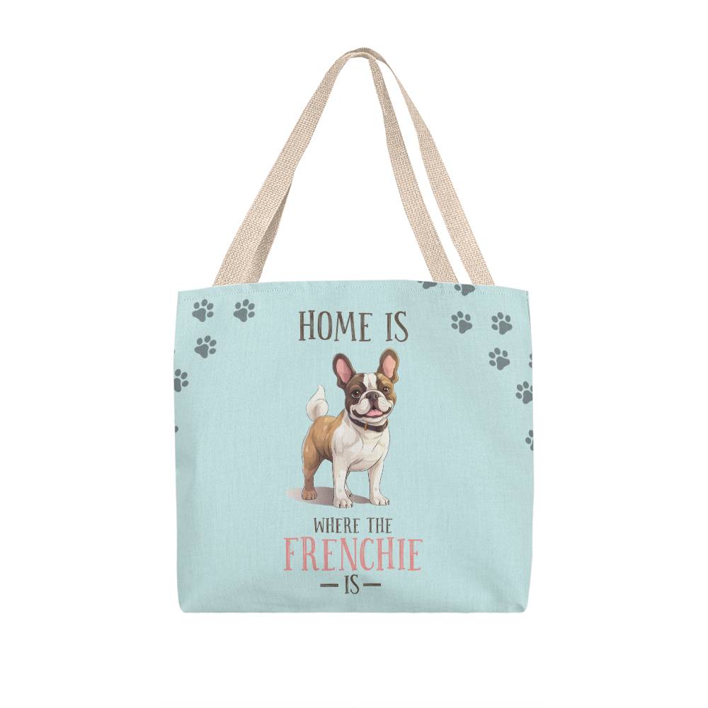 Home Is Where The Frenchie Is Tote Bag Grocery Shopping Reusable Bag Tote (TB-HmWhrFrnchIs-S2402) - You Make It Special