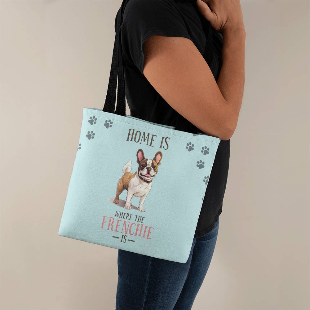 Home Is Where The Frenchie Is Tote Bag Grocery Shopping Reusable Bag Tote (TB-HmWhrFrnchIs-S2402) - You Make It Special