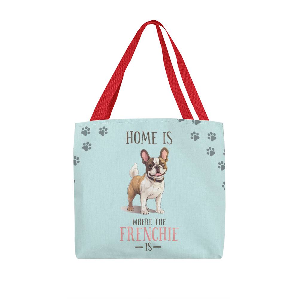 Home Is Where The Frenchie Is Tote Bag Grocery Shopping Reusable Bag Tote (TB-HmWhrFrnchIs-S2402) - You Make It Special