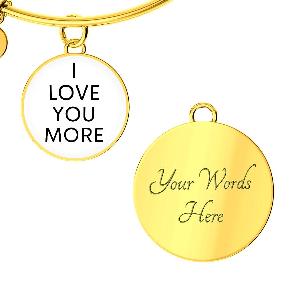 I LOVE YOU MORE Circle Bangle Bracelet-Gold (CBB-ILvYouMoreGld-S2312) - You Make It Special