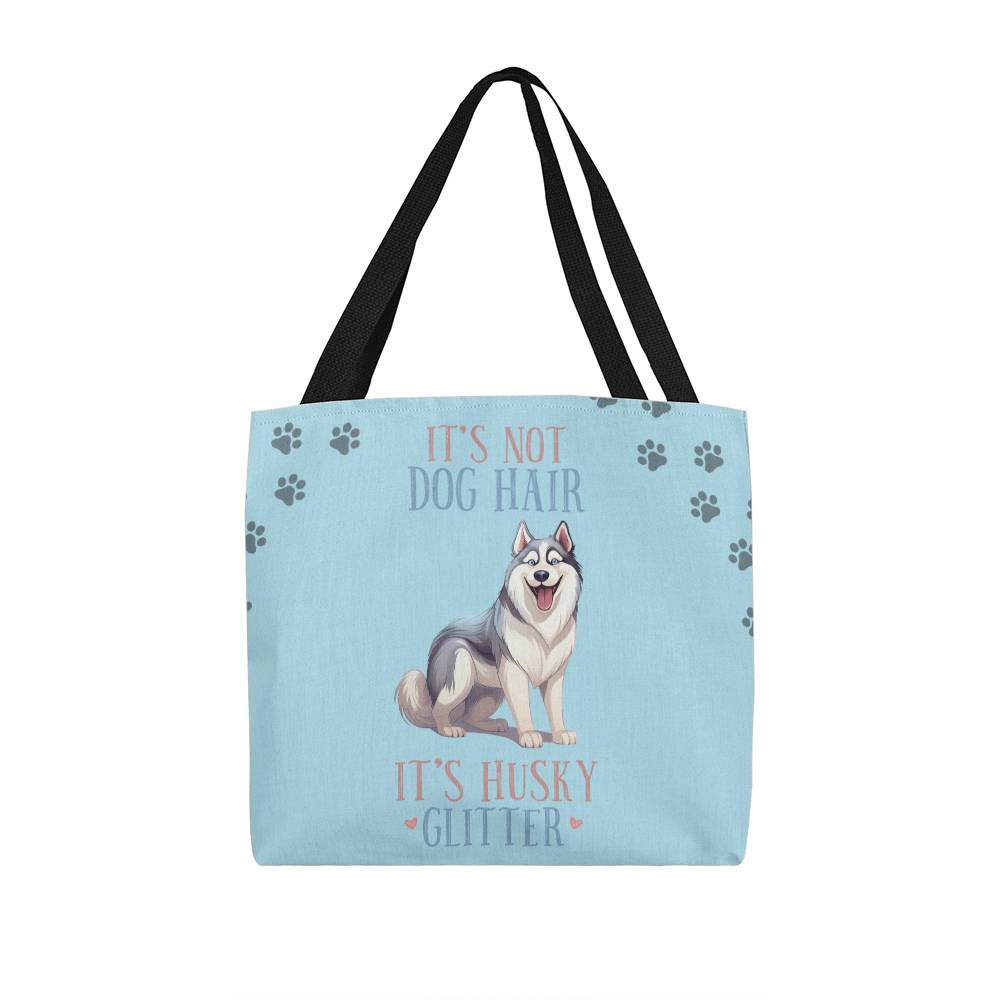 It's Not Dog Hair It's Husky Glitter Tote Bag Grocery Shopping Reusable Bag Tote - You Make It Special