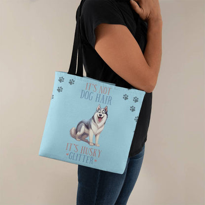 It's Not Dog Hair It's Husky Glitter Tote Bag Grocery Shopping Reusable Bag Tote - You Make It Special