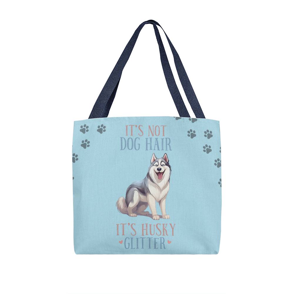 It's Not Dog Hair It's Husky Glitter Tote Bag Grocery Shopping Reusable Bag Tote - You Make It Special