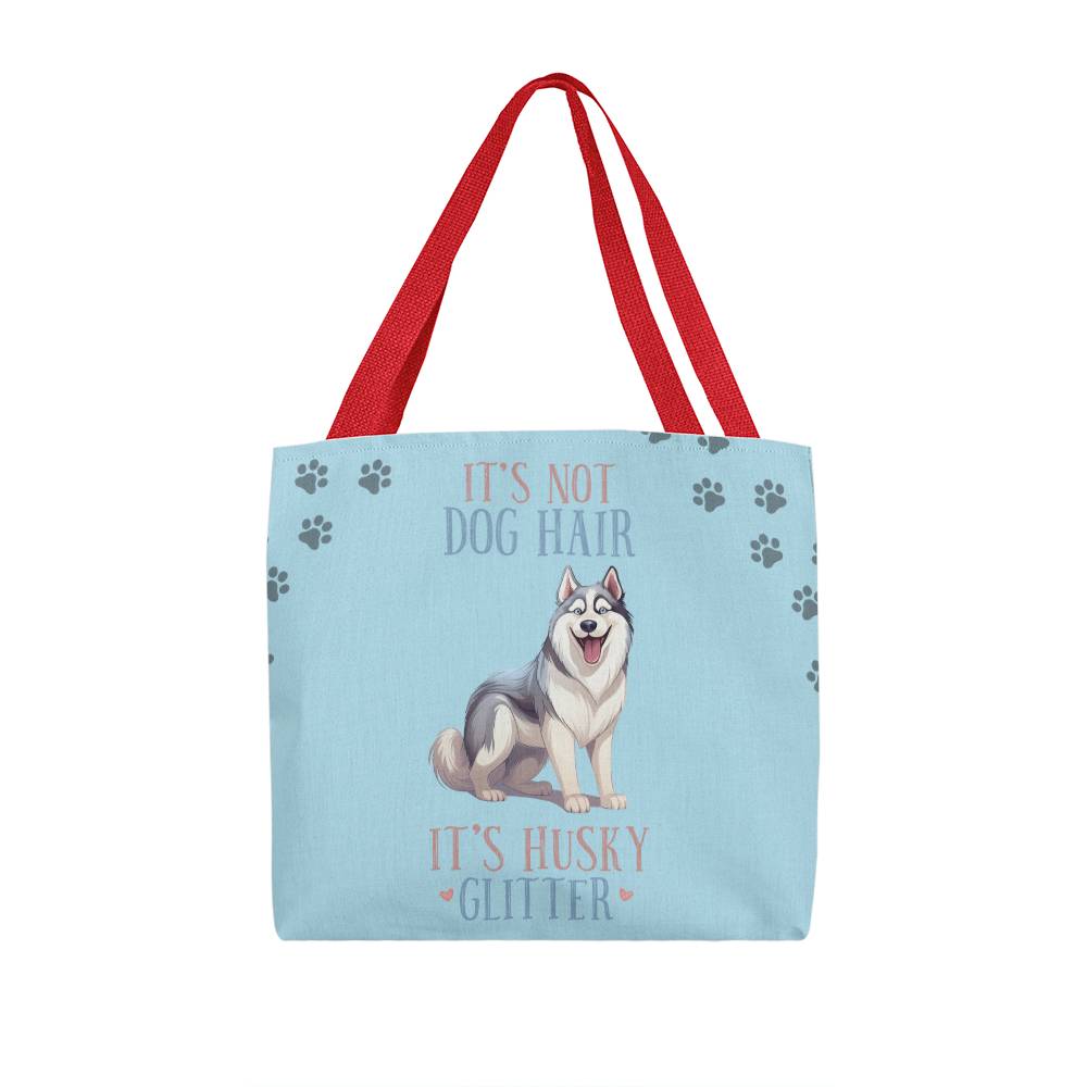 It's Not Dog Hair It's Husky Glitter Tote Bag Grocery Shopping Reusable Bag Tote - You Make It Special