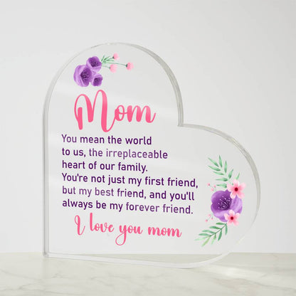 Mom You mean the world Acrylic Heart without stand (AH-MomMeantheWorld-Clr-S2402) - You Make It Special