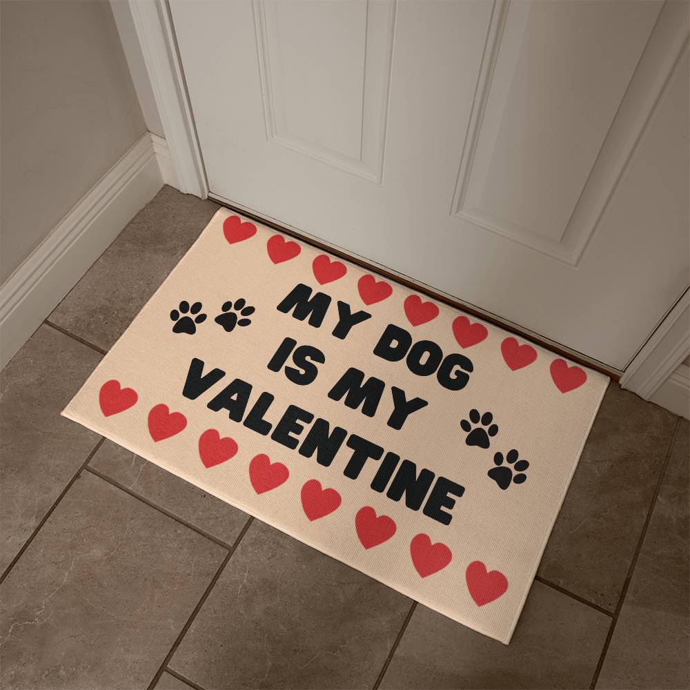 My Dog Is My Valentine Doormat (DM-DogMyValentine-Cr-S2401) - You Make It Special