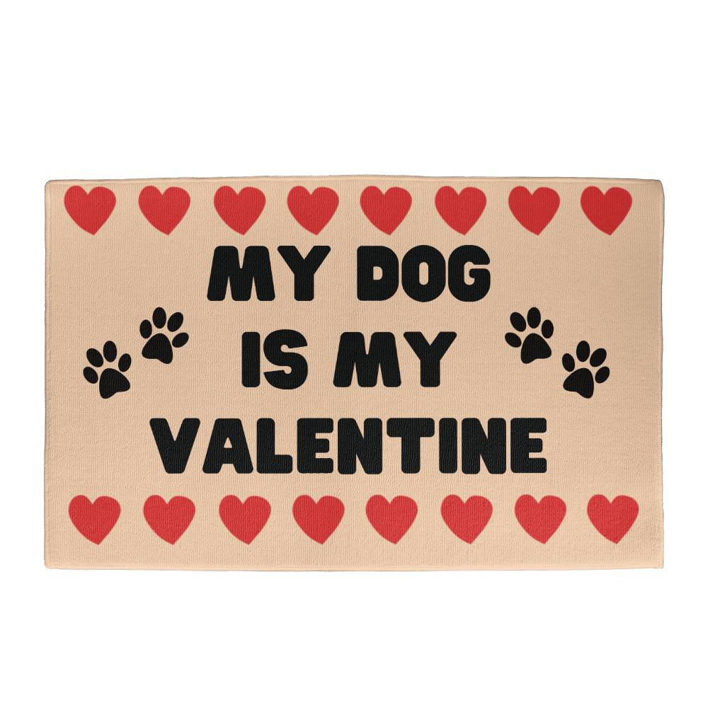 My Dog Is My Valentine Doormat (DM-DogMyValentine-Cr-S2401) - You Make It Special