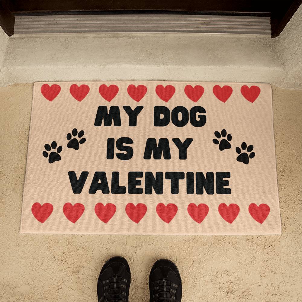 My Dog Is My Valentine Doormat (DM-DogMyValentine-Cr-S2401) - You Make It Special