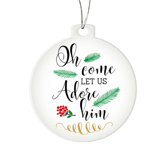 Oh Come Let Us Adore Him Ornament - You Make It Special