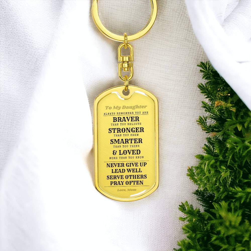 To Daughter From Mom | Always Remember | Dog Tag with Swivel Keychain (DT-KSW-D-M-W-S2309) - You Make It Special