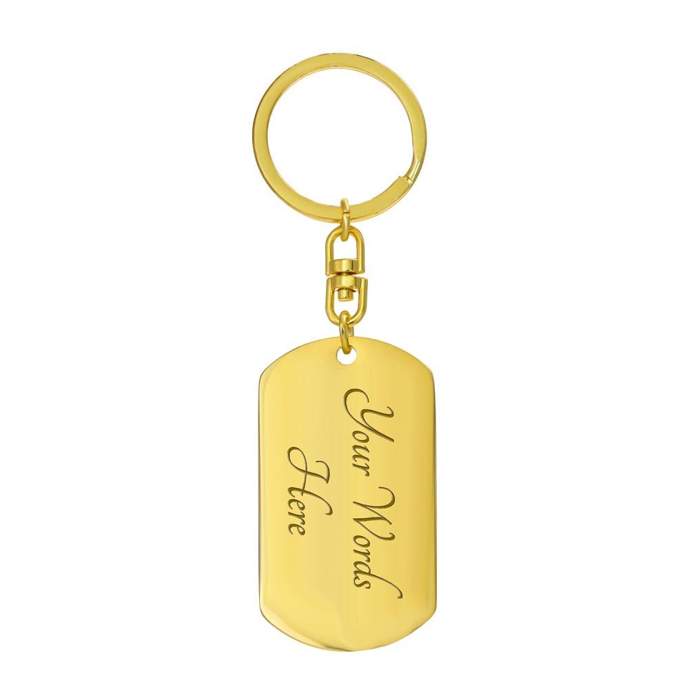 To Daughter From Mom | Always Remember | Dog Tag with Swivel Keychain (DT-KSW-D-M-W-S2309) - You Make It Special