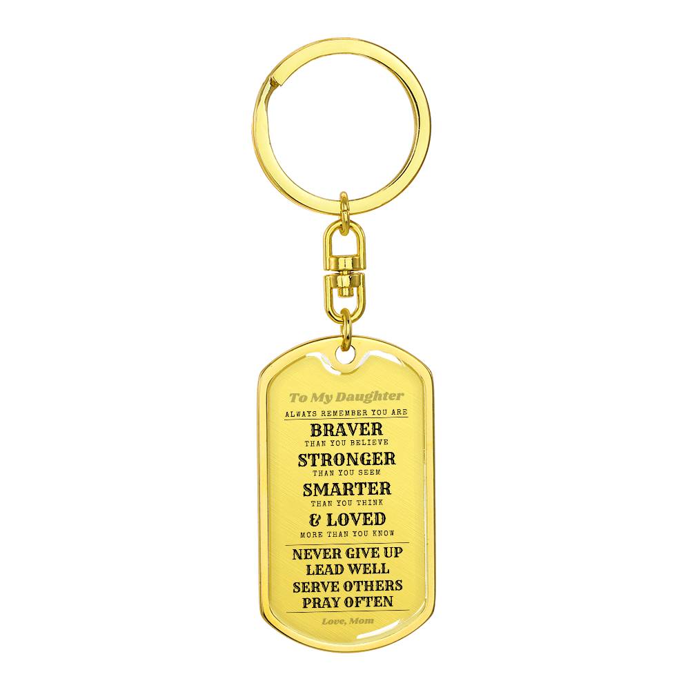 To Daughter From Mom | Always Remember | Dog Tag with Swivel Keychain (DT-KSW-D-M-W-S2309) - You Make It Special