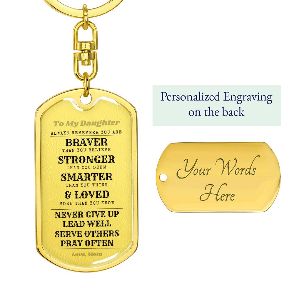 To Daughter From Mom | Always Remember | Dog Tag with Swivel Keychain (DT-KSW-D-M-W-S2309) - You Make It Special